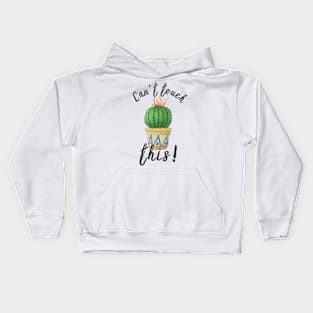 Can't Touch This! Funny Cactus Plant Pun Kids Hoodie